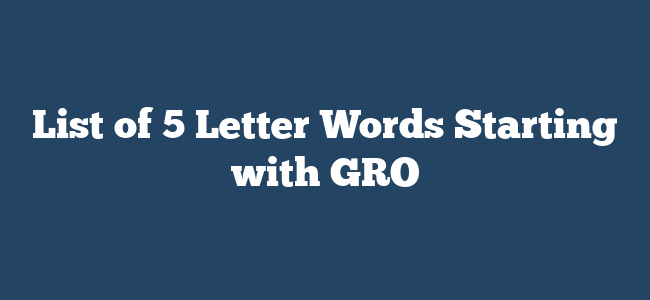 6 letter word starting with gro